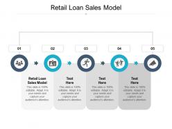 Retail loan sales model ppt powerpoint presentation layouts clipart cpb