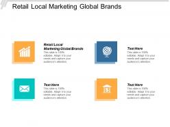 Retail local marketing global brands ppt powerpoint presentation model backgrounds cpb