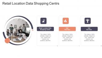 Retail Location Data Shopping Centrs In Powerpoint And Google Slides Cpb