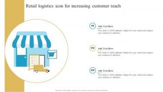 Retail Logistics Icon For Increasing Customer Reach