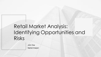 Retail Market Analysis Identifying Opportunities And Risks PPT Structure AT
