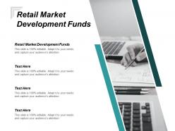 Retail market development funds ppt powerpoint presentation gallery images cpb