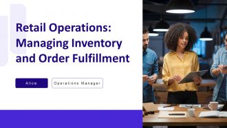 Retail Operations Managing Inventory And Order Fulfillment PPT Presentation AT