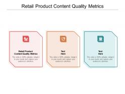 Retail product content quality metrics ppt powerpoint presentation icon influencers cpb