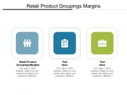 Retail product groupings margins ppt powerpoint presentation portfolio infographic template cpb