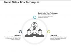 Retail sales tips techniques ppt powerpoint presentation icon deck cpb