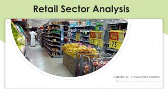 Retail Sector Analysis Powerpoint Ppt Template Bundles