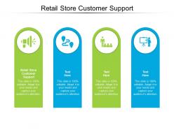 Retail store customer support ppt powerpoint presentation ideas show cpb