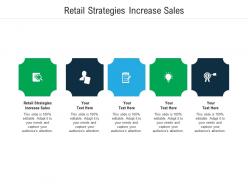 Retail strategies increase sales ppt powerpoint presentation layouts topics cpb