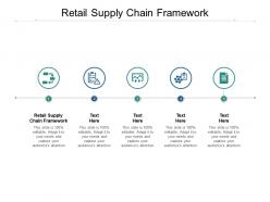 Retail supply chain framework ppt powerpoint presentation summary designs cpb