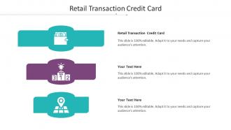 Retail Transaction Credit Card Ppt Powerpoint Presentation Gallery Demonstration Cpb