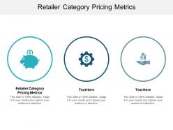 Retailer category pricing metrics ppt powerpoint presentation layouts smartart cpb