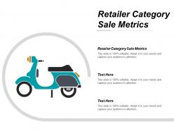 Retailer category sale metrics ppt powerpoint presentation infographics samples cpb