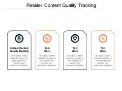 Retailer content quality tracking ppt powerpoint presentation gallery cpb
