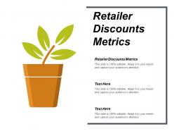 Retailer discounts metrics ppt powerpoint presentation infographics show cpb