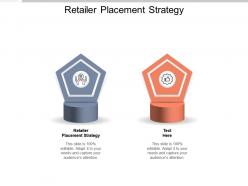 Retailer placement strategy ppt powerpoint presentation slides show cpb