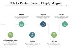 Retailer product content integrity margins ppt powerpoint presentation ideas layout cpb
