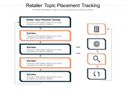 Retailer topic placement tracking ppt powerpoint presentation icon designs cpb