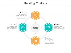 Retailing products ppt powerpoint presentation show graphics template cpb