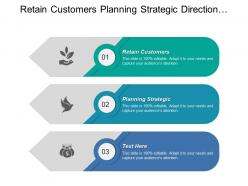 Retain Customers Planning Strategic Direction Develop Investment Priorities Regulate