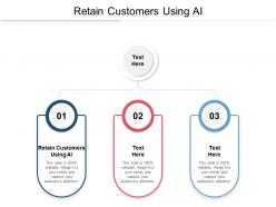Retain customers using ai ppt powerpoint presentation outline grid cpb