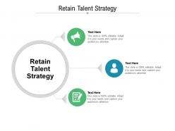 Retain talent strategy ppt powerpoint presentation gallery outfit cpb