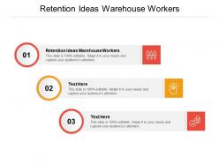 Retention ideas warehouse workers ppt powerpoint presentation summary elements cpb