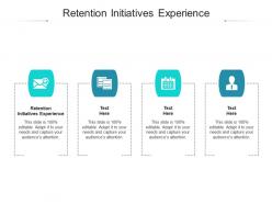 Retention initiatives experience ppt powerpoint presentation infographics infographics cpb