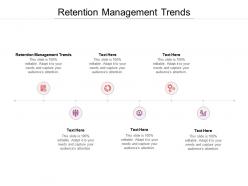 Retention management trends ppt powerpoint presentation slides cpb