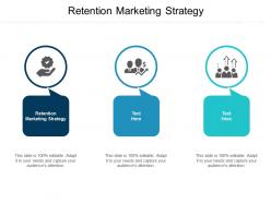 Retention marketing strategy ppt powerpoint presentation infographics show cpb