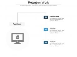 Retention work ppt powerpoint presentation slides slideshow cpb