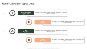 Retire Calculator Types Jobs In Powerpoint And Google Slides Cpb