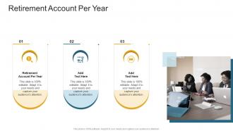 Retirement Account Per Year In Powerpoint And Google Slides Cpb