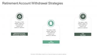 Retirement Account Withdrawal Strategies In Powerpoint And Google Slides Cpb