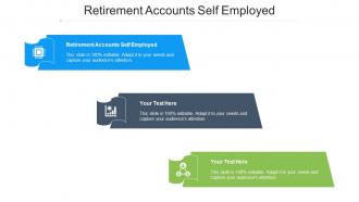 Retirement Accounts Self Employed Ppt Powerpoint Presentation Layouts Objects Cpb
