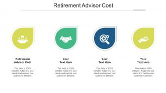 Retirement advisor cost ppt powerpoint presentation layouts styles cpb