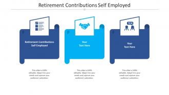 Retirement contributions self employed ppt powerpoint presentation model outline cpb