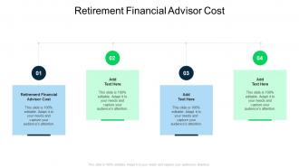 Retirement Financial Advisor Cost In Powerpoint And Google Slides Cpb