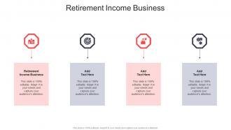 Retirement Income Business In Powerpoint And Google Slides Cpb