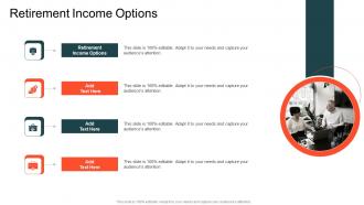 Retirement Income Options In Powerpoint And Google Slides Cpb