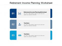 Retirement income planning worksheet ppt powerpoint presentation outline clipart images cpb
