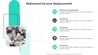 Retirement Income Replacement In Powerpoint And Google Slides Cpb
