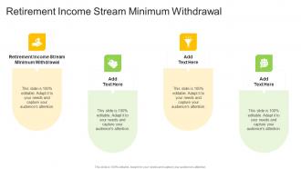 Retirement Income Stream Minimum Withdrawal In Powerpoint And Google Slides Cpb