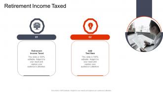 Retirement Income Taxed In Powerpoint And Google Slides Cpb