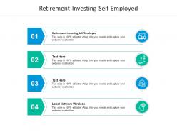 Retirement investing self employed ppt powerpoint presentation slides infographics cpb