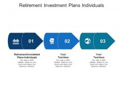 Retirement investment plans individuals ppt powerpoint presentation model file formats cpb