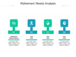 Retirement needs analysis ppt powerpoint presentation styles guidelines cpb