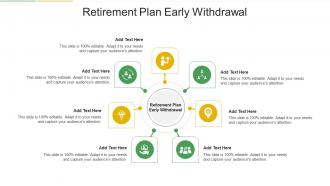 Retirement Plan Early Withdrawal In Powerpoint And Google Slides Cpb