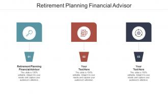 Retirement planning financial advisor ppt powerpoint presentation pictures cpb