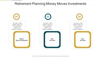 Retirement Planning Money Moves Investments In Powerpoint And Google Slides Cpb